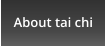 About tai chi